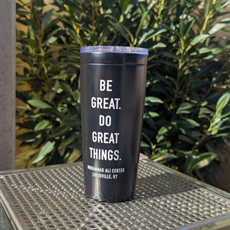 Be Great Tumbler