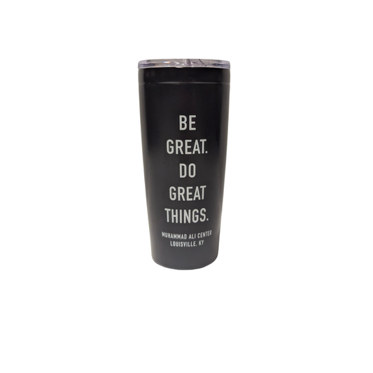 Be Great Tumbler